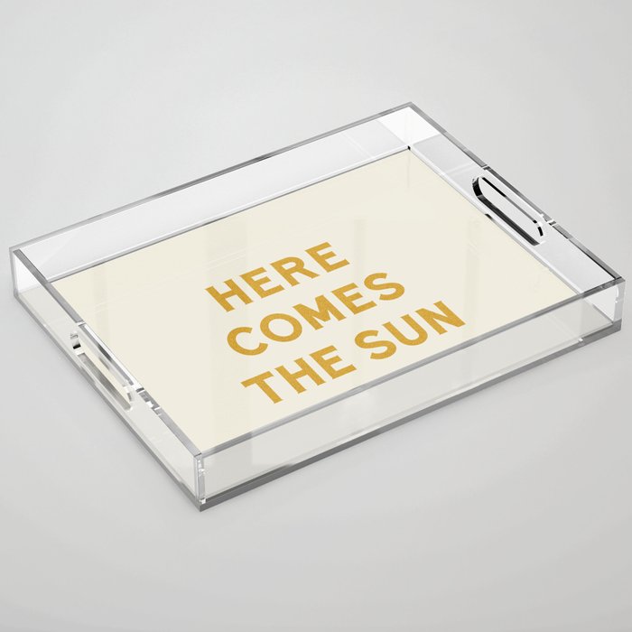 Here comes the sun Acrylic Tray Gallery Image 1