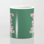 What's The Best That Could Happen Coffee Mug Gallery Image 4