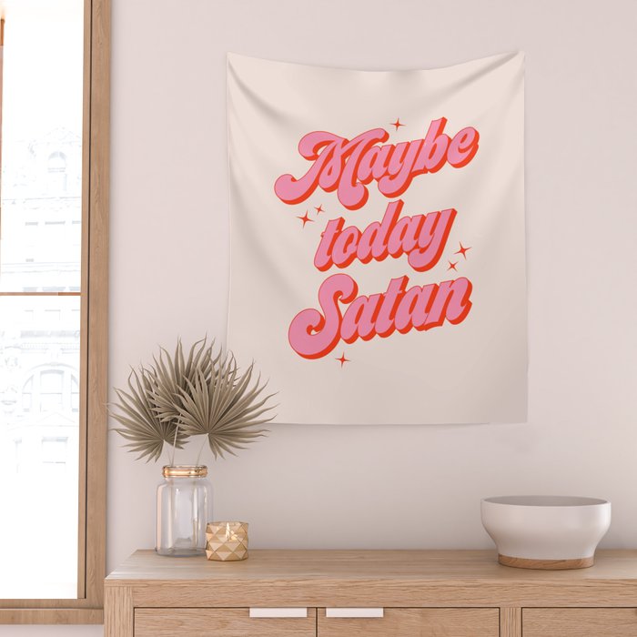 Maybe today Satan? Wall Tapestry Gallery Image 2