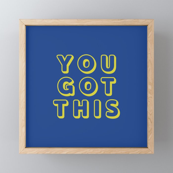You Got This Mini Art Print Gallery Image 1