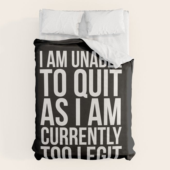 Unable To Quit Too Legit (Black & White) Duvet Cover Gallery Image 1