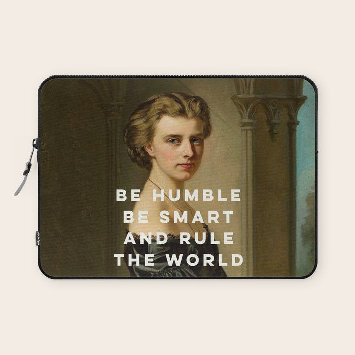 Be Humble Be Smart and Rule the World - Feminist Laptop Sleeve Gallery Image 1