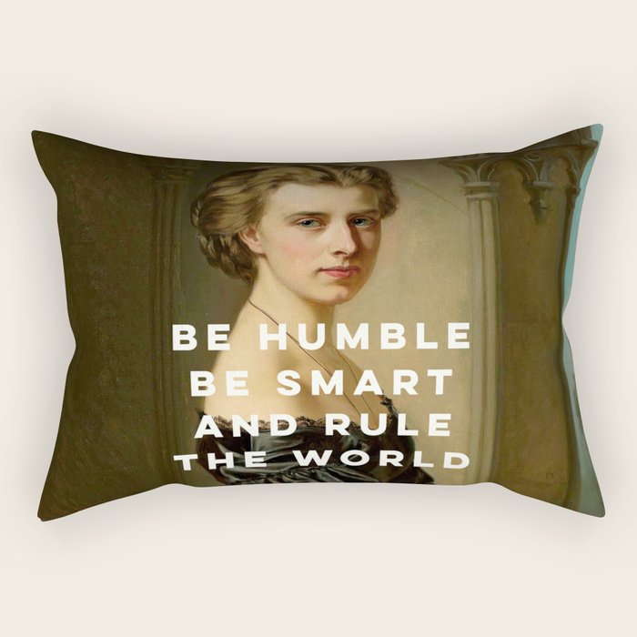 Be Humble Be Smart and Rule the World - Feminist Rectangular Pillow Gallery Image 1