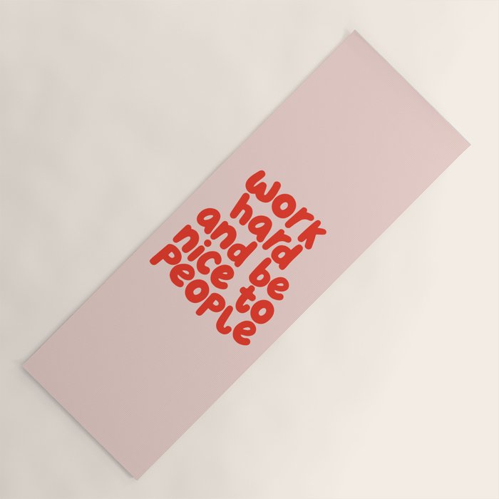 Work Hard and Be Nice to People in pink and red Yoga Mat Gallery Image 1