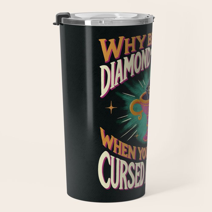 Why Be a Diamond in the Rough Travel Mug Gallery Image 3