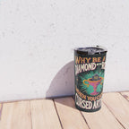 Why Be a Diamond in the Rough Travel Mug Gallery Image 4