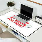 I Shaved My Balls For This, Funny Humor Offensive Quote Desk Mat Gallery Image 2