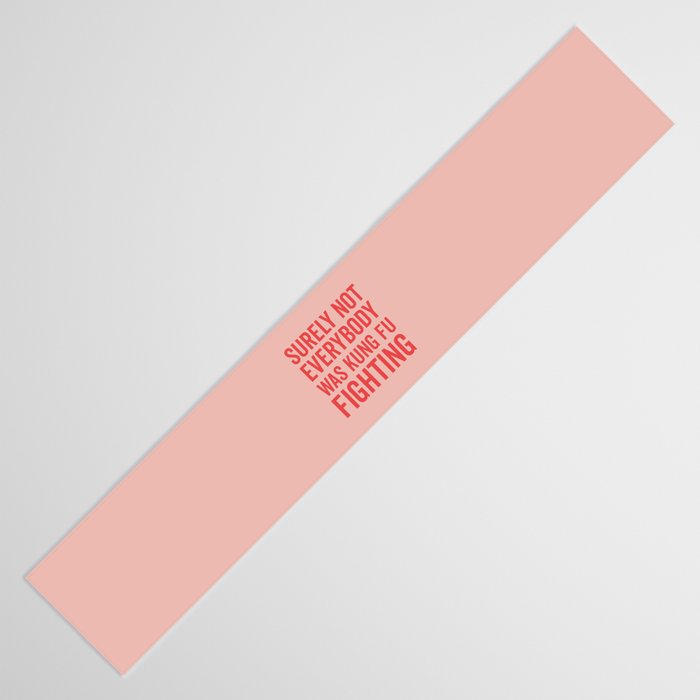 Surely Not Everybody Was Kung Fu Fighting, Funny Quote Table Runner Gallery Image 3