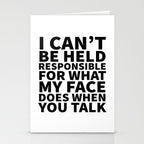 I Canât Be Held Responsible For What My Face Does When You Talk Stationery Card Gallery Image 2