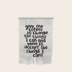 Give Me Coffee to Change the Things I Can and Wine to Accept the Things I Can't Wall Hanging Gallery Image 1
