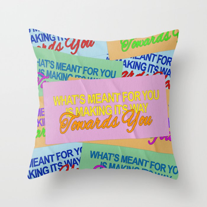 What's Meant to be Will Make its Way Towards You Throw Pillow Gallery Image 6