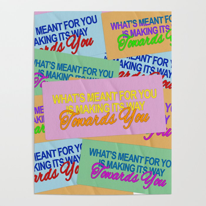 What's Meant to be Will Make its Way Towards You Poster Gallery Image 4