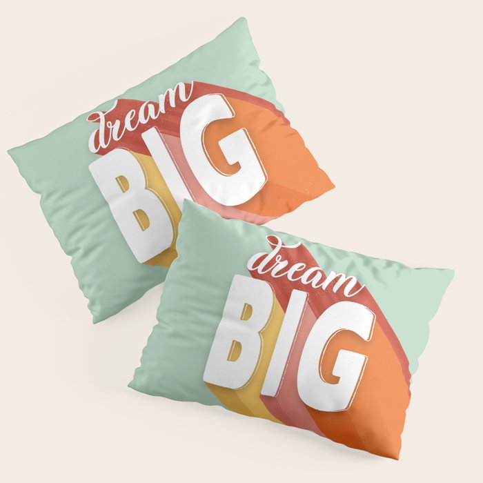 DREAM BIG - positive typography Pillow Sham Gallery Image 3