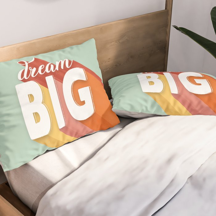 DREAM BIG - positive typography Pillow Sham Gallery Image 2
