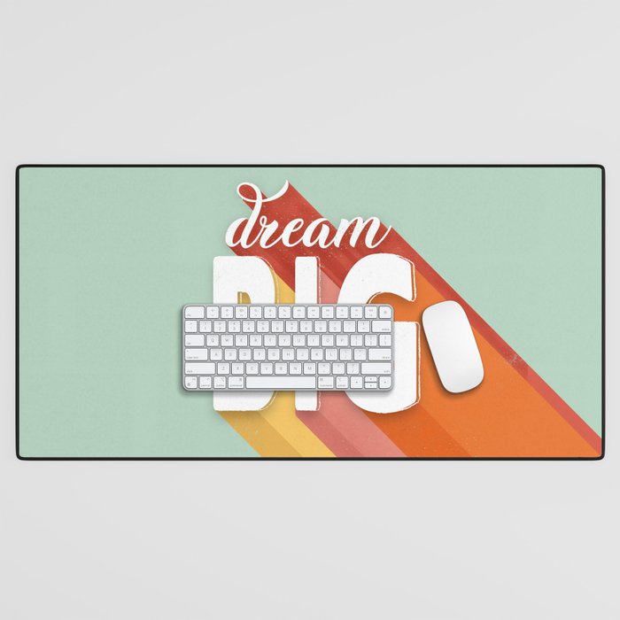DREAM BIG - positive typography Desk Mat Gallery Image 1