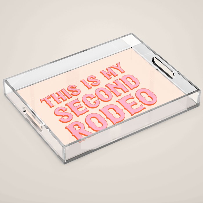 This is My Second Rodeo (pink and orange saloon-style letters) Acrylic Tray Gallery Image 1