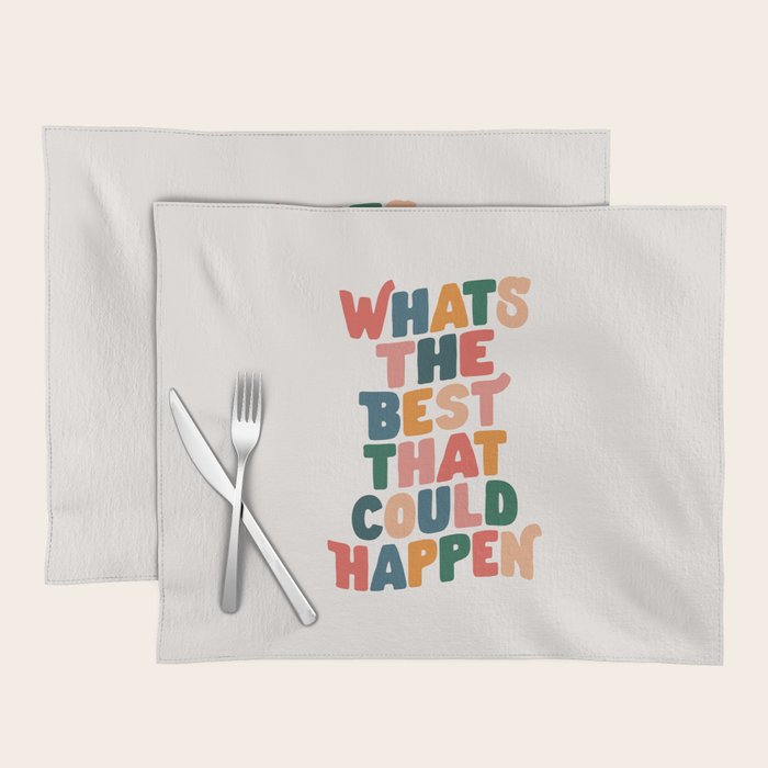Whats The Best That Could Happen by The Motivated Type in Red Pink Green Orange and Blue Placemat Gallery Image 1