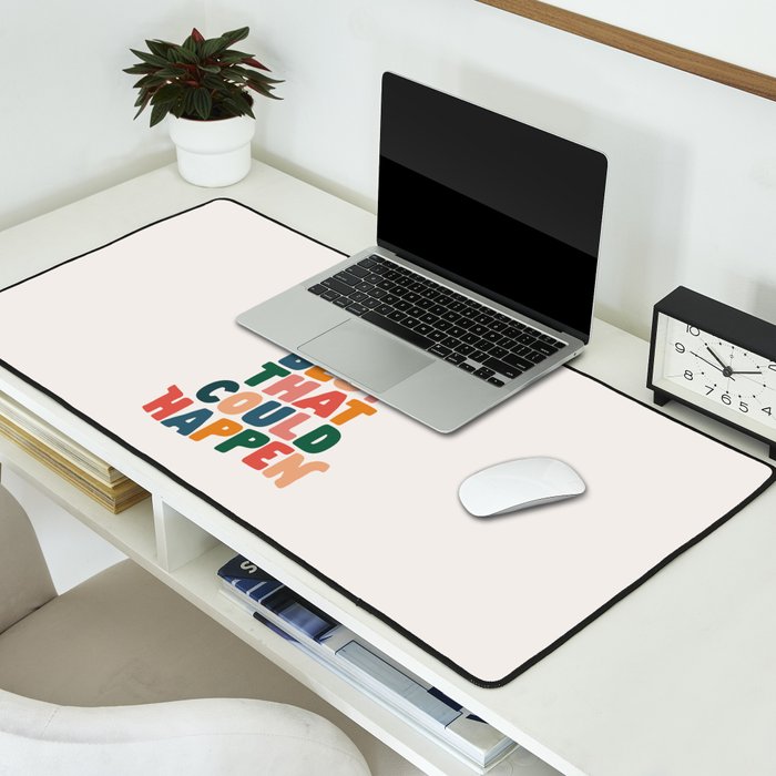 Whats The Best That Could Happen by The Motivated Type in Red Pink Green Orange and Blue Desk Mat Gallery Image 2