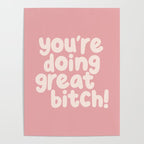 Youâre Doing Great Bitch Poster Gallery Image 4