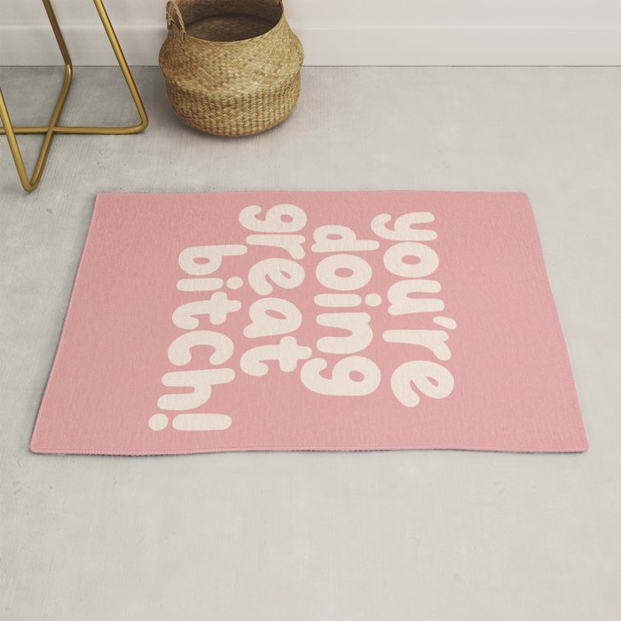 Youâre Doing Great Bitch Rug Gallery Image 1