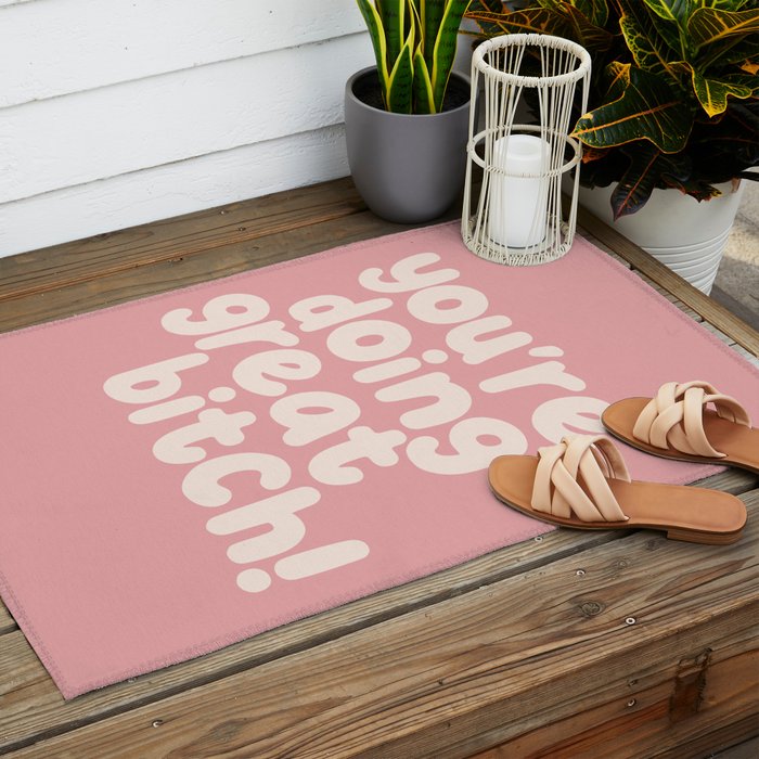 Youâre Doing Great Bitch Outdoor Rug Gallery Image 2
