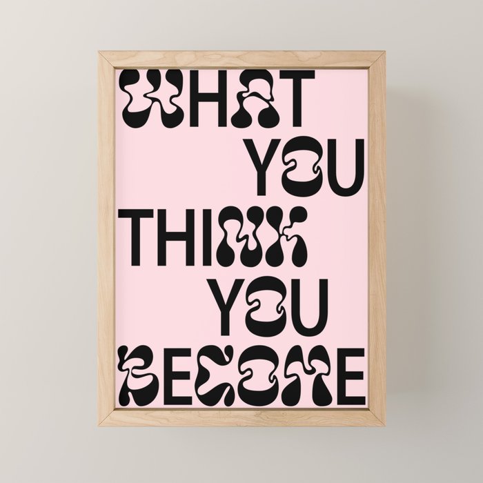 What You Think You Become Mini Art Print Gallery Image 1