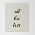 All For Love - Brush Script Typography Quote  Throw Blanket Gallery Image 2