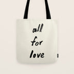 All For Love - Brush Script Typography Quote  Tote Bag Gallery Image 1