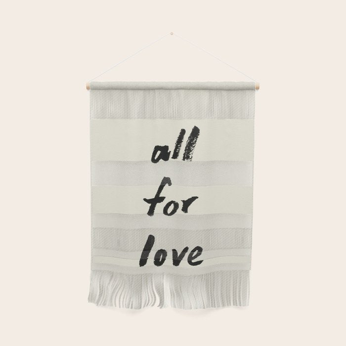 All For Love - Brush Script Typography Quote  Wall Hanging Gallery Image 1