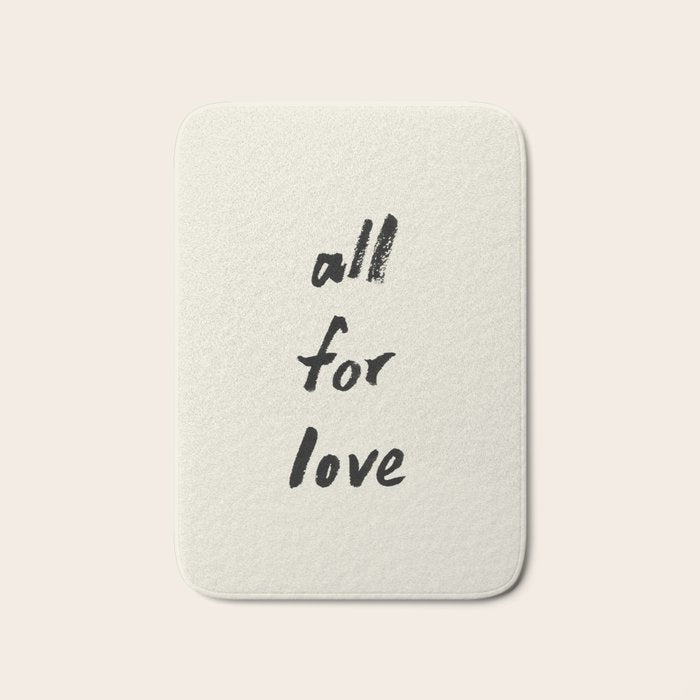 All For Love - Brush Script Typography Quote  Bath Mat Gallery Image 1
