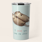 I Love You Like No Otter Travel Mug Gallery Image 1