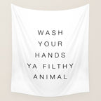 Wash your hands ya filthy animal Wall Tapestry Gallery Image 4