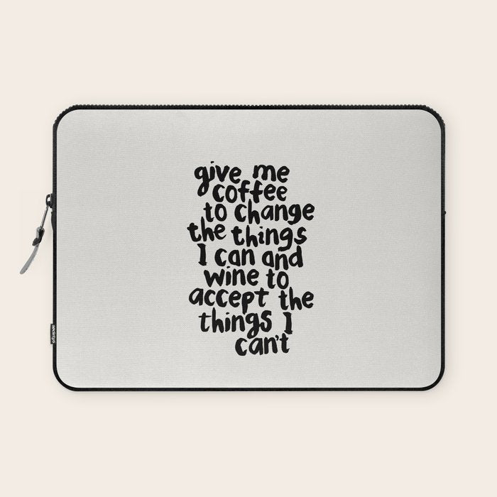 Give Me Coffee to Change the Things I Can and Wine to Accept the Things I Can't Laptop Sleeve Gallery Image 1