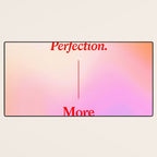 Less Perfection, More Authenticity Desk Mat Gallery Image 3