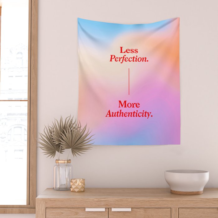 Less Perfection, More Authenticity Wall Tapestry Gallery Image 2