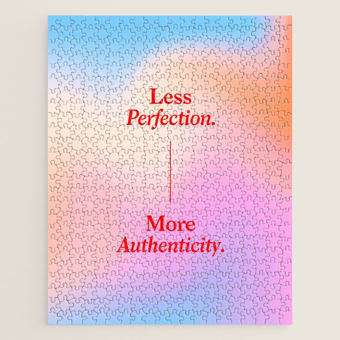 Less Perfection, More Authenticity Jigsaw Puzzle Gallery Image 1