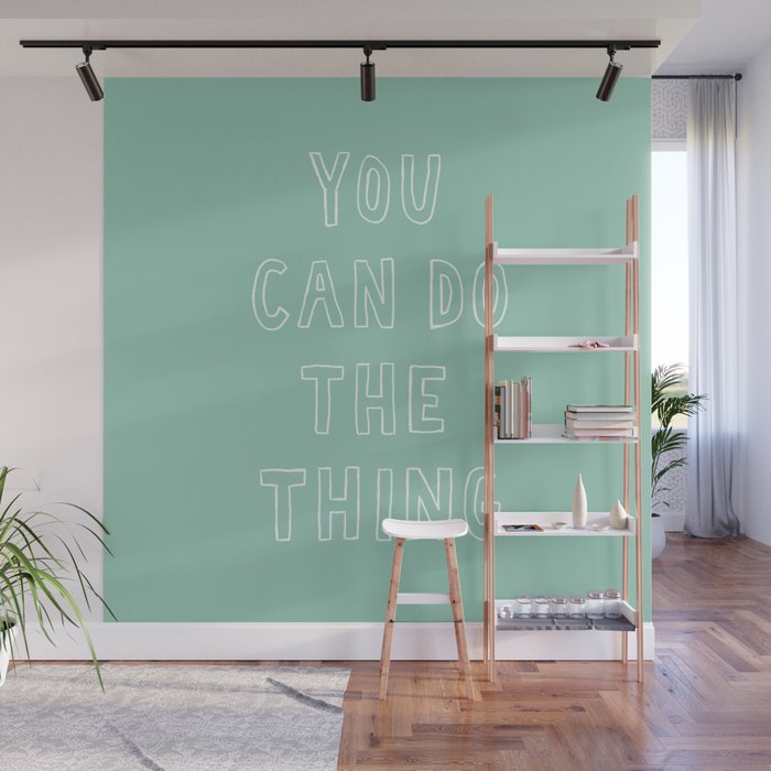 You Can Do The Thing Wall Mural Gallery Image 1
