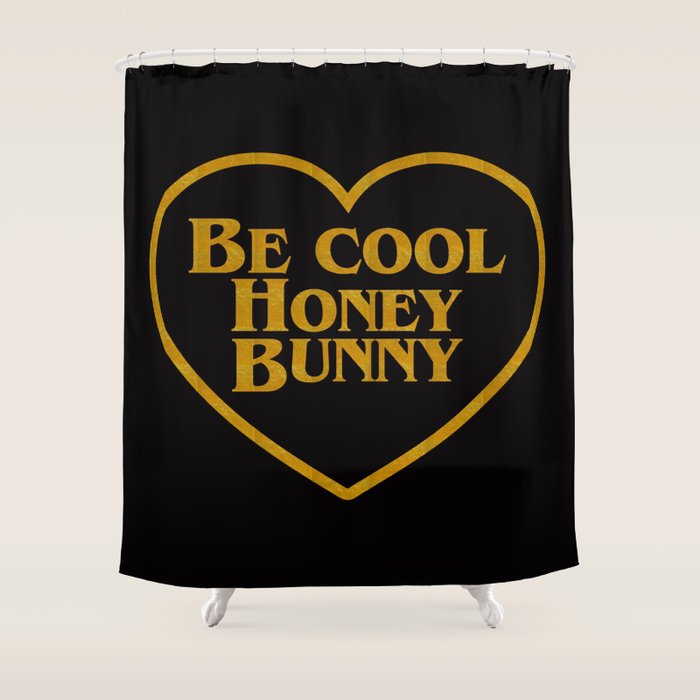 Be Cool Honey Bunny Funny Saying Shower Curtain Gallery Image 1