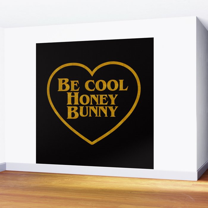 Be Cool Honey Bunny Funny Saying Wall Mural Gallery Image 2