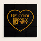 Be Cool Honey Bunny Funny Saying Wood Wall Art Gallery Image 1