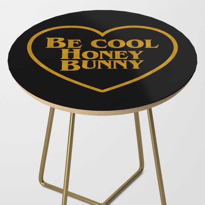 Be Cool Honey Bunny Funny Saying Side Table Gallery Image 2