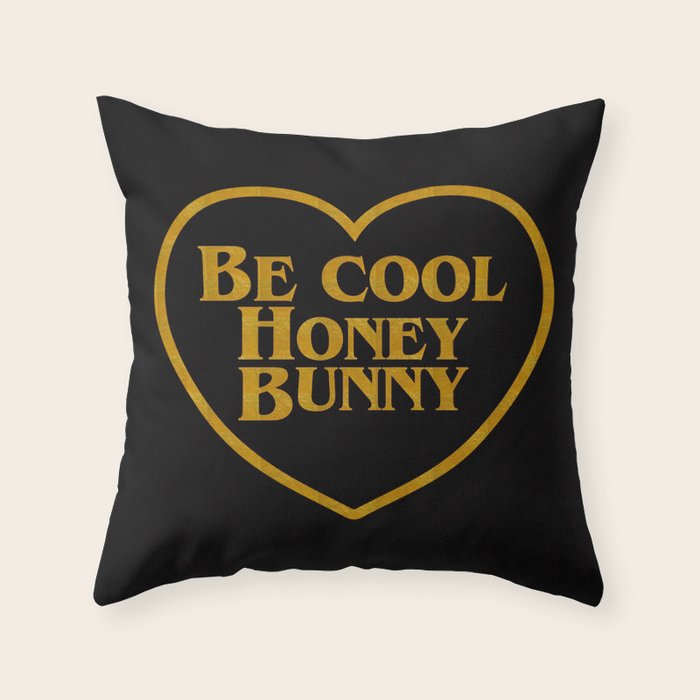 Be Cool Honey Bunny Funny Saying Throw Pillow Gallery Image 6