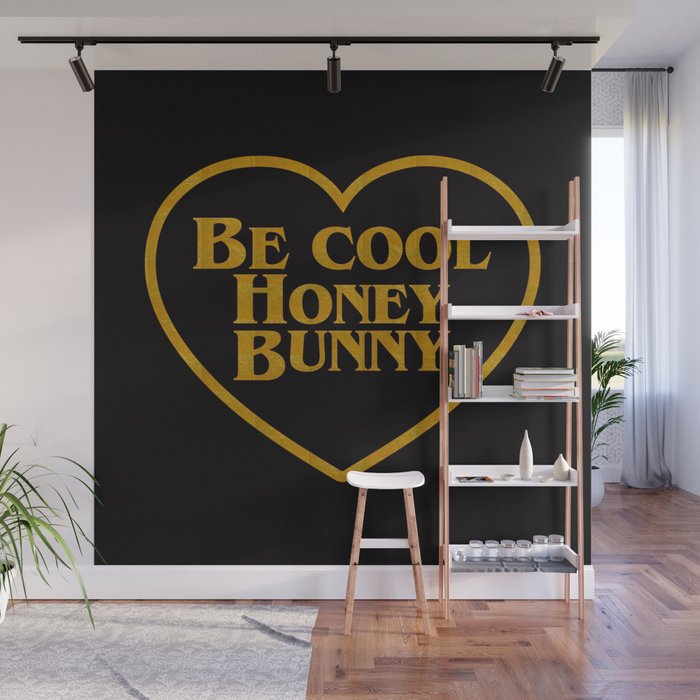 Be Cool Honey Bunny Funny Saying Wall Mural Gallery Image 1
