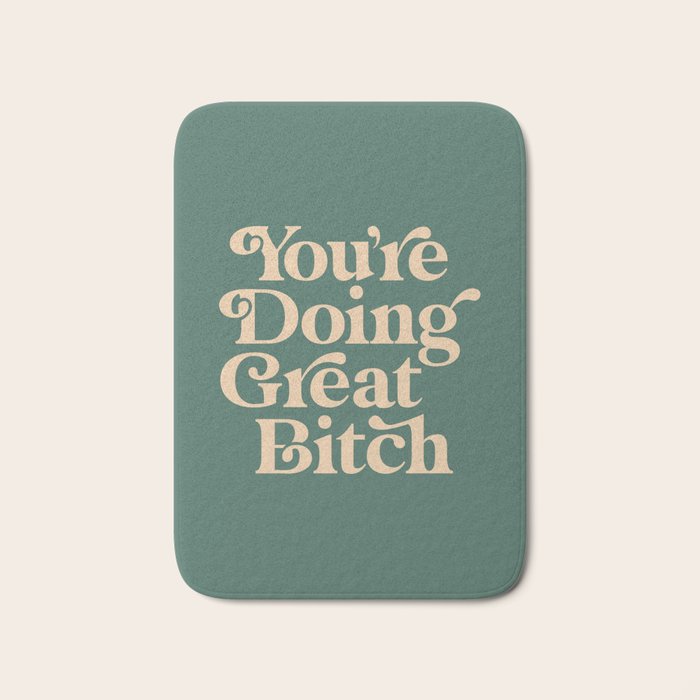 YOUâRE DOING GREAT BITCH vintage green cream Bath Mat Gallery Image 1
