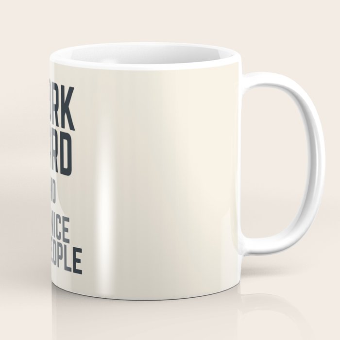 Work hard and be nice to people, vintage sign, inspirational quote, motivational, funny Coffee Mug Gallery Image 1