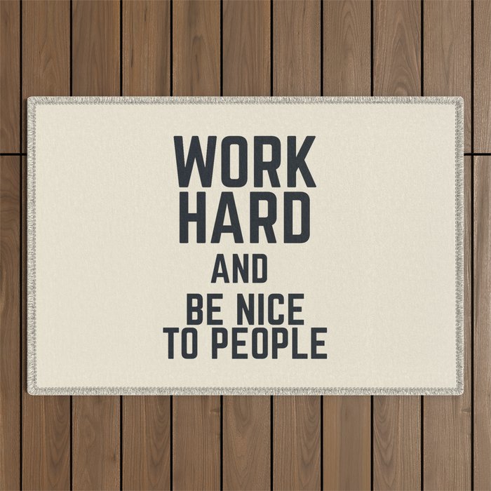 Work hard and be nice to people, vintage sign, inspirational quote, motivational, funny Outdoor Rug Gallery Image 1