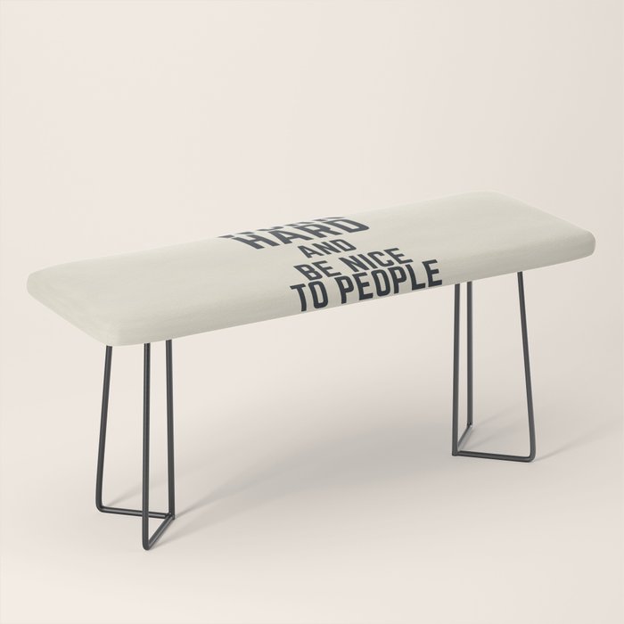 Work hard and be nice to people, vintage sign, inspirational quote, motivational, funny Bench Gallery Image 1