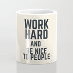 Work hard and be nice to people, vintage sign, inspirational quote, motivational, funny Coffee Mug Gallery Image 4