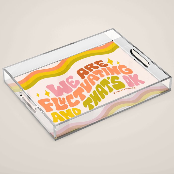 We Are Fluctuating Acrylic Tray Gallery Image 1