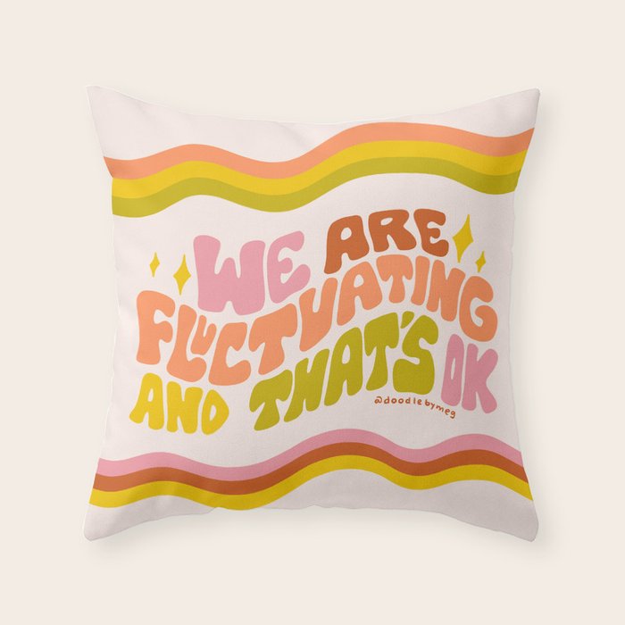 We Are Fluctuating Throw Pillow Gallery Image 1